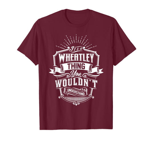 It's A Wheatley Thing You Wouldn't Understand Name Vintage T-Shirt