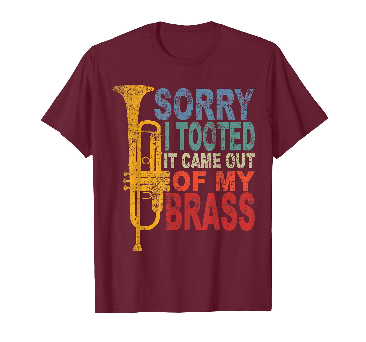 Funny Trumpet Player Brass Band Trumpeter Sorry I Tooted T-Shirt