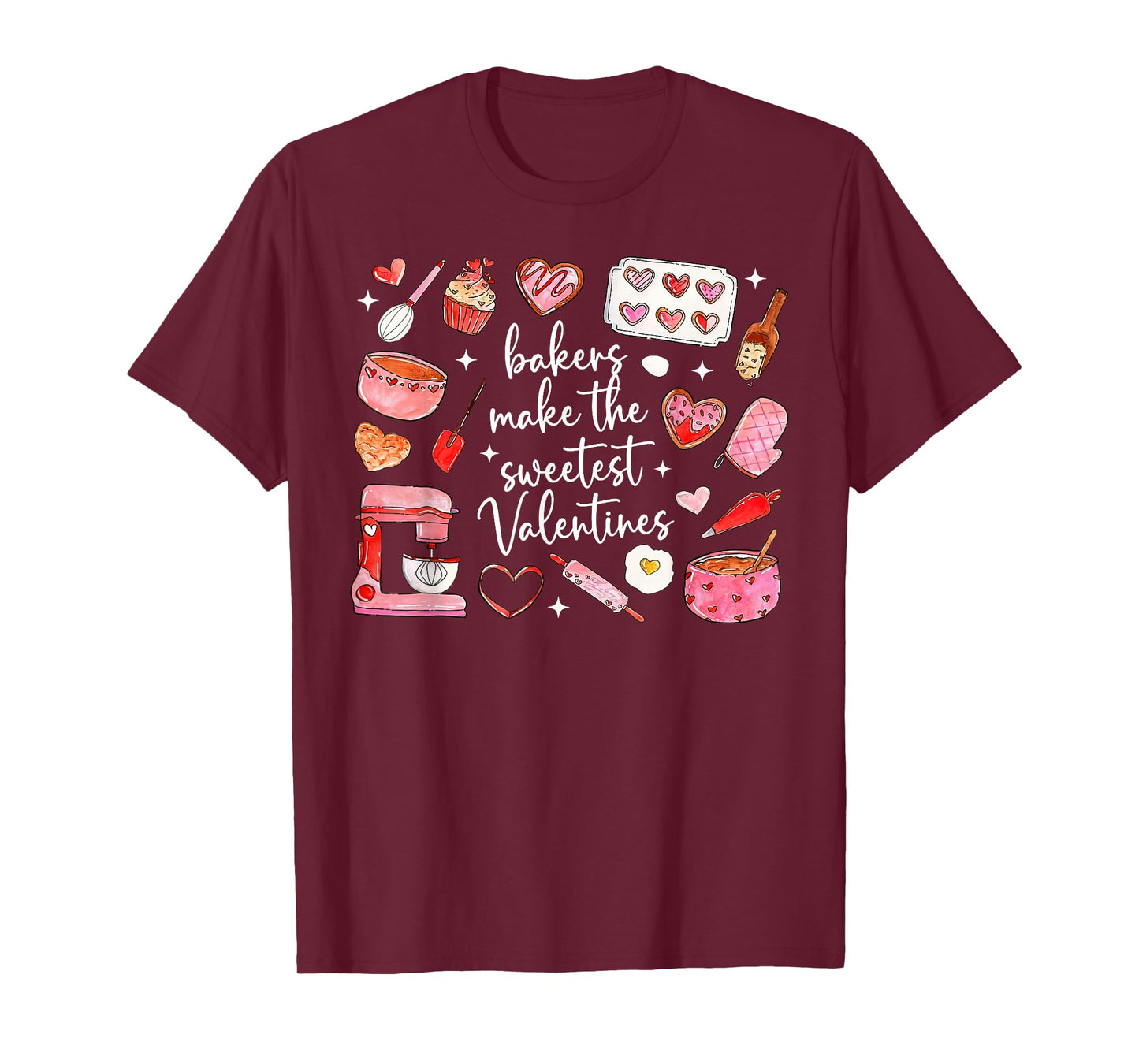 Bakers Make The Sweetst Valentines Baking Chef Men Women T-Shirt