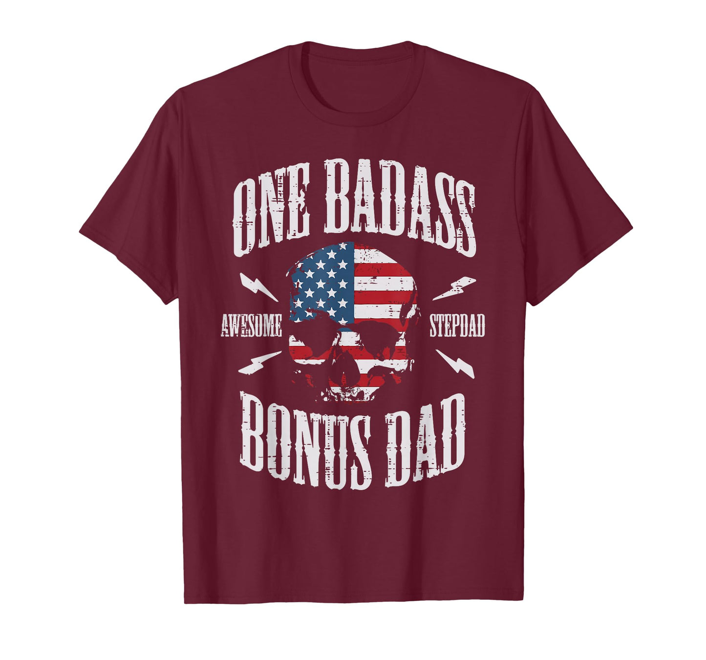 One Badass Bonus Dad US Flag Skull Stepdad Step Dad Patriot T-Shirt
