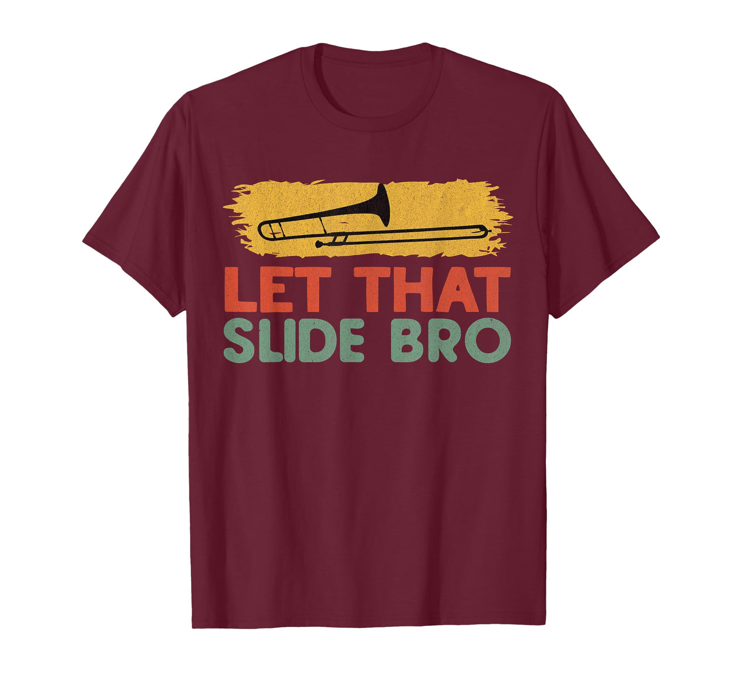 Let that Slide Bro, Concert/ Marching Band, Funny trombone T-Shirt