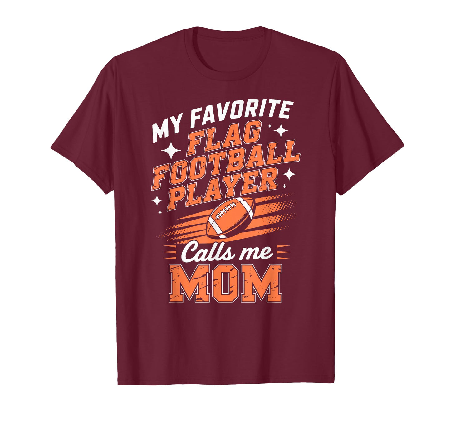 My Favorite Flag Football Player Calls Me Mom T-Shirt