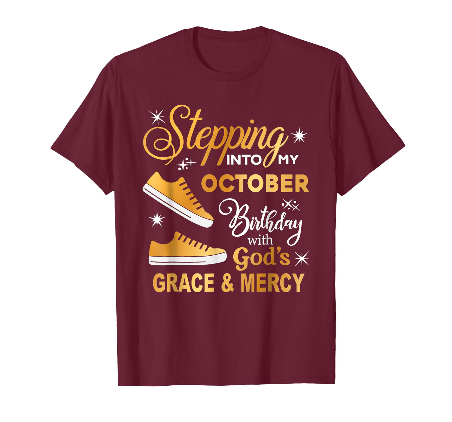 Women Stepping Into My October Birthday with God Grace Mercy T-Shirt