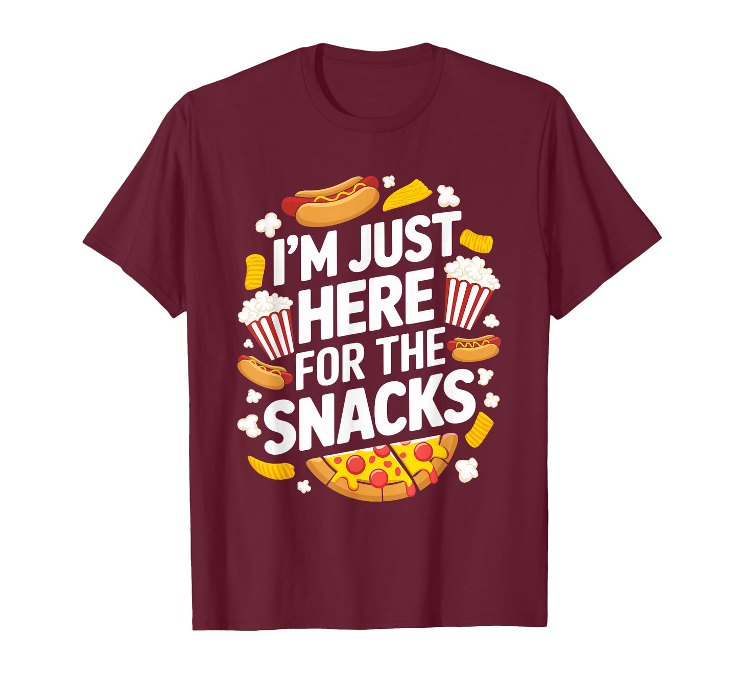 I'm Just Here For The Snacks Funny Food Lover Foodie T-Shirt