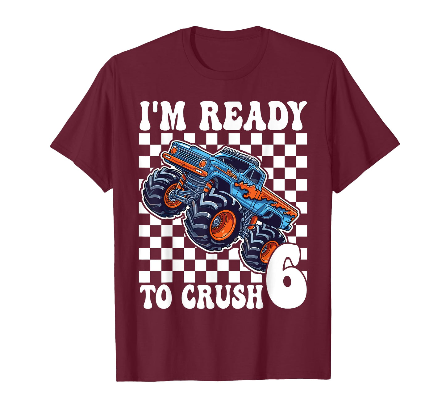 I'm Ready to Crush 6 Monster Truck 6th Birthday Boys Monster T-Shirt