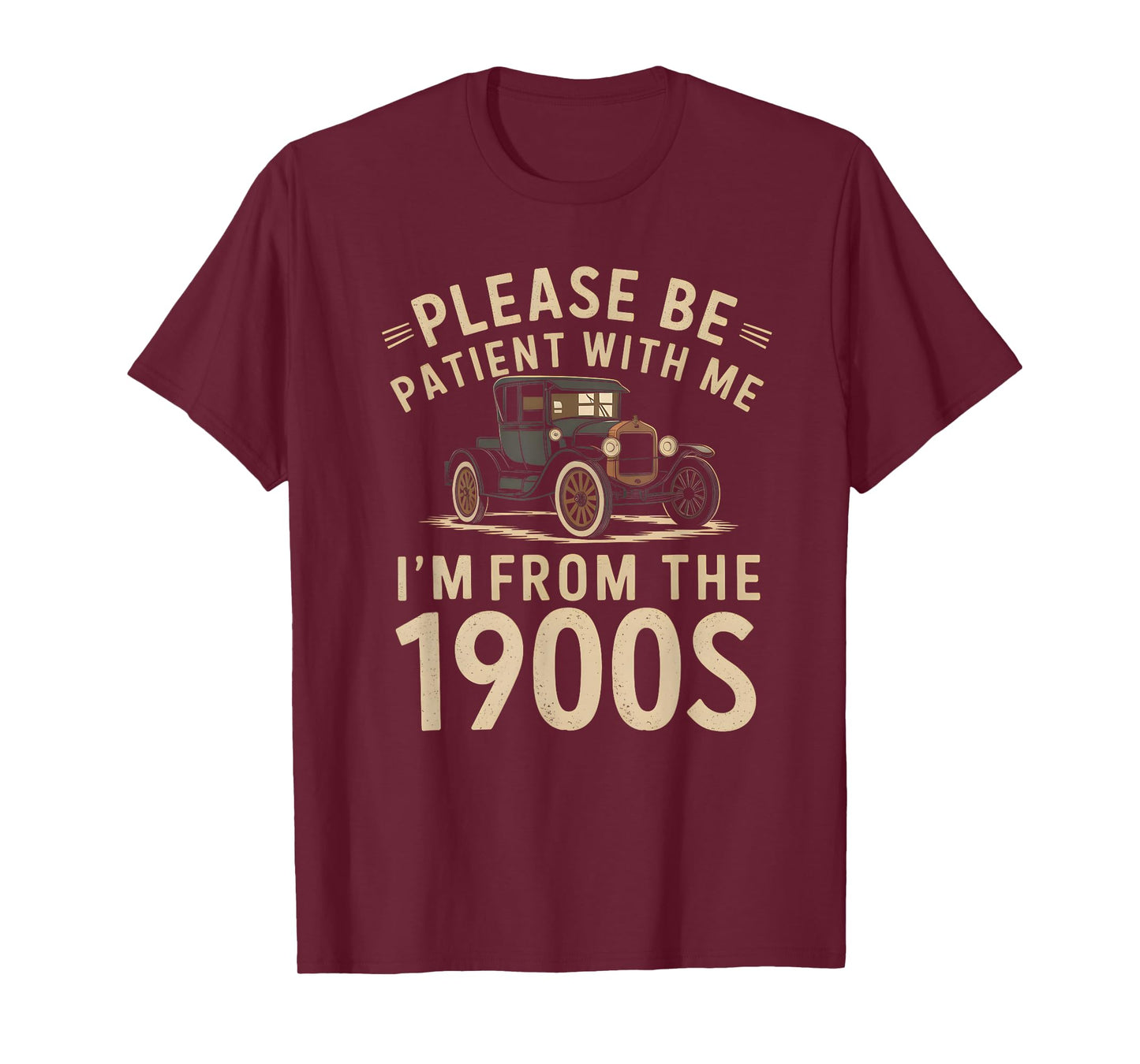 Please Be Patient With Me I'm From the 1900s Vintage Car T-Shirt