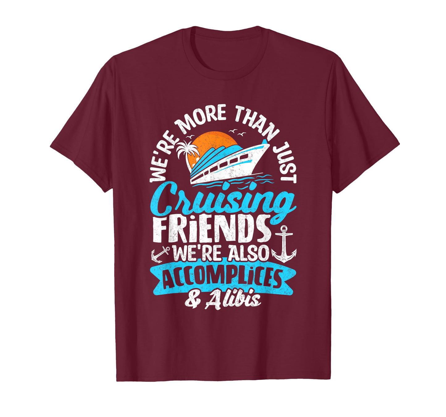 Funny We're More Than Just Cruising Friends Cruise Squad T-Shirt