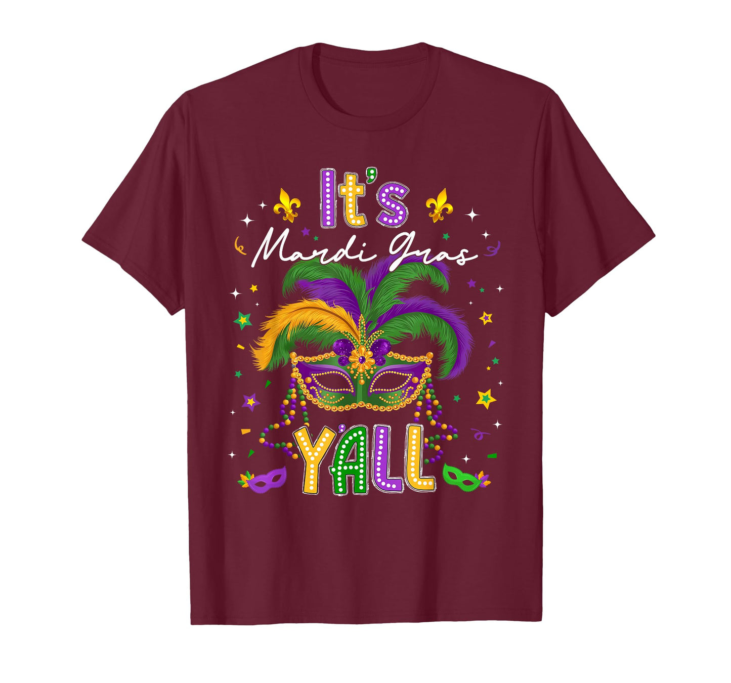 It's Mardi Gras Y'all Feathered Mask Carnival Men Women Kids T-Shirt