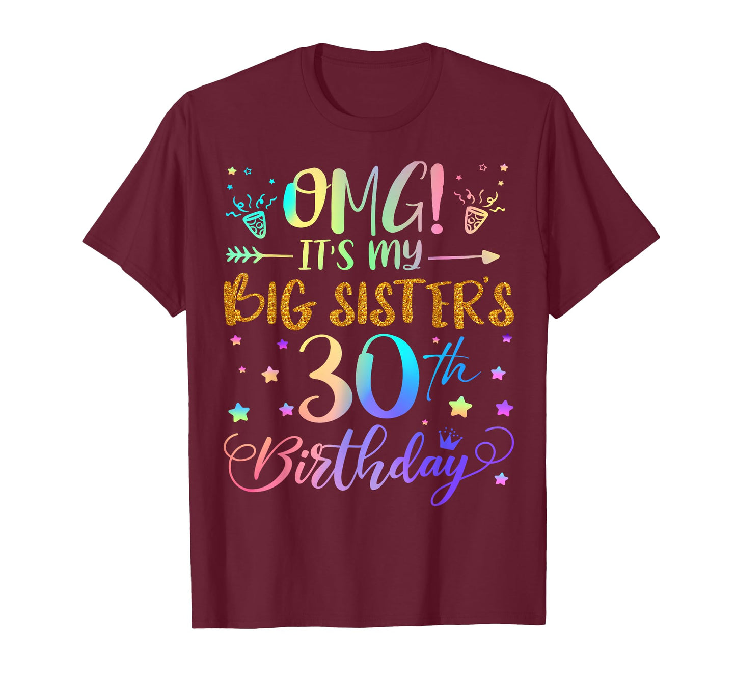 OMG It's My Big Sister's 30th Birthday Sweet 30 Years Old T-Shirt