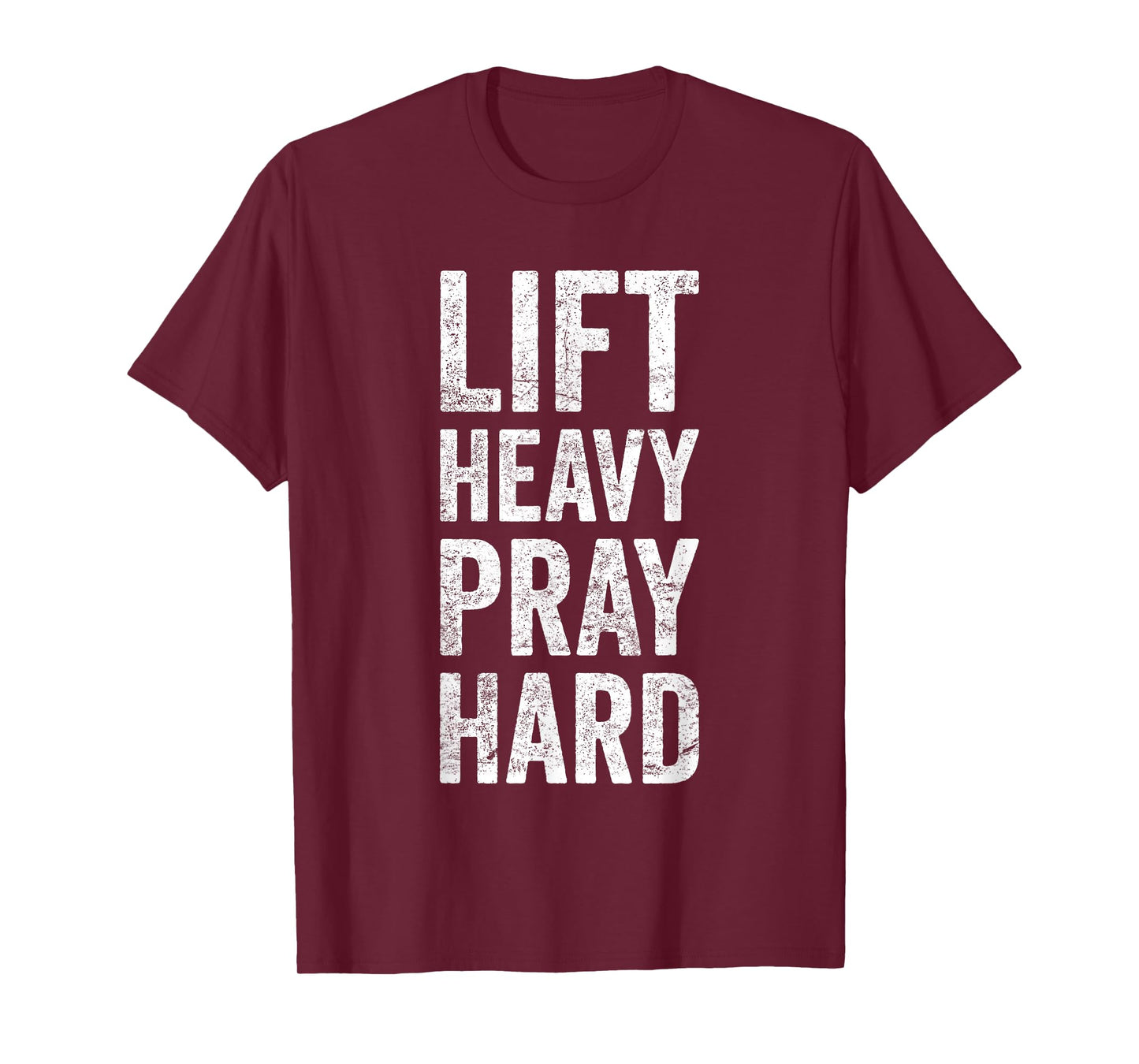 Lift Heavy Pray Hard Gym Motivational Quote T-Shirt