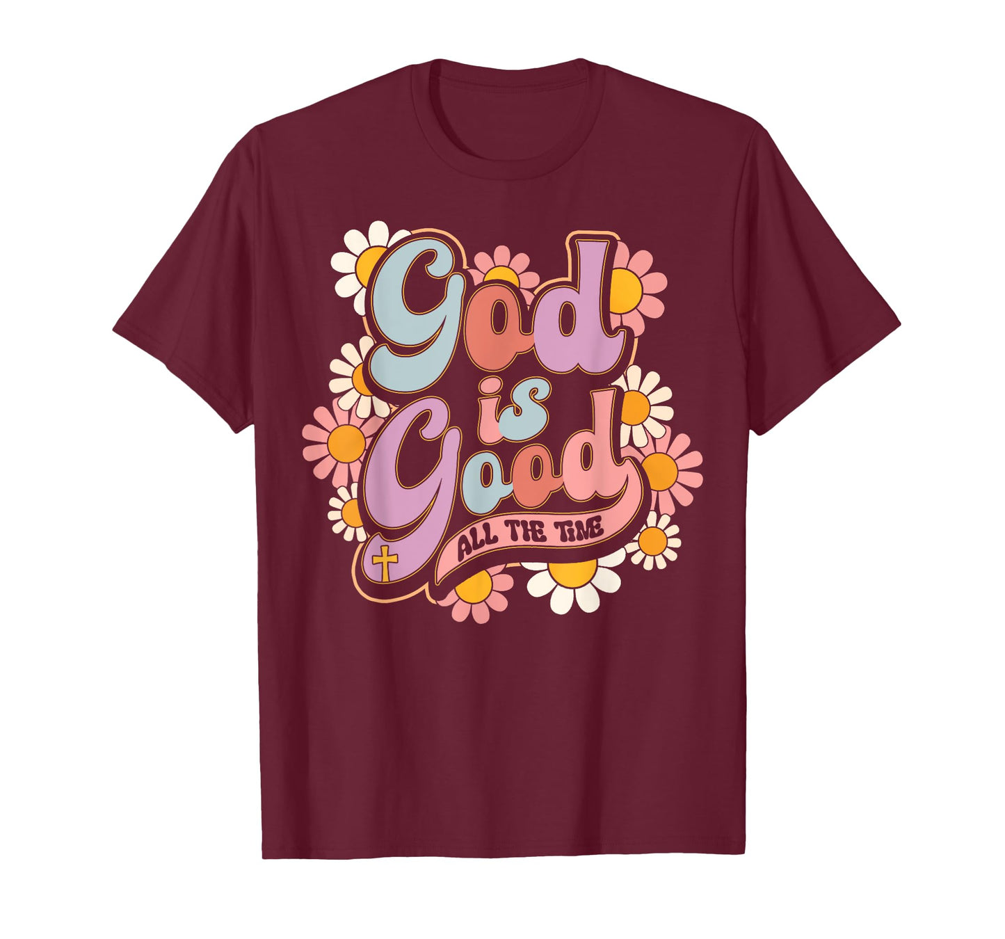 Floral God Is Good All The Time Religious Christian Women T-Shirt