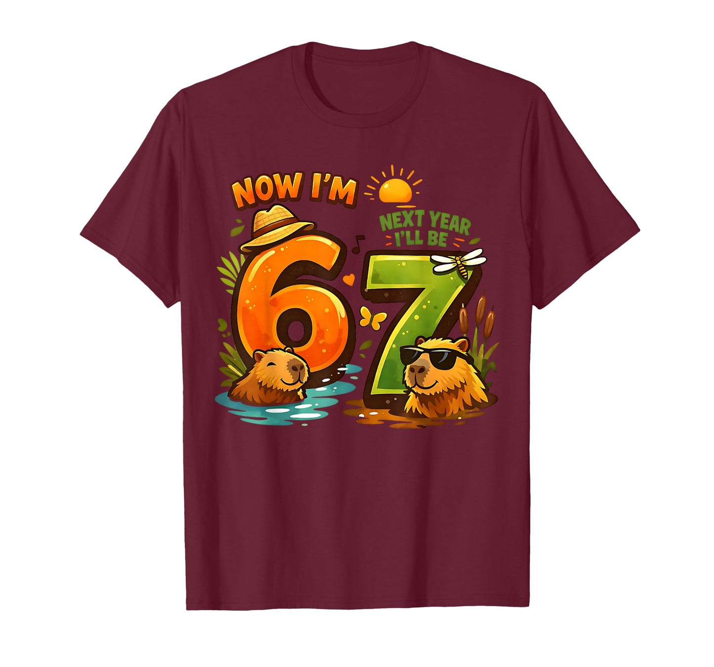 Now I'm 6 Next Year I'll be 7 Capybara 67 Birthday Boys Girl T-Shirt
