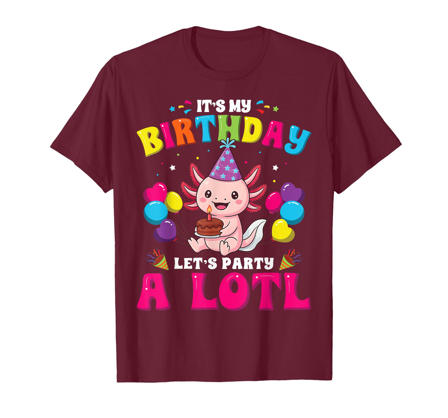 It's My Birthday Let's Party A Lotl Axolotl Kids Girls Women T-Shirt
