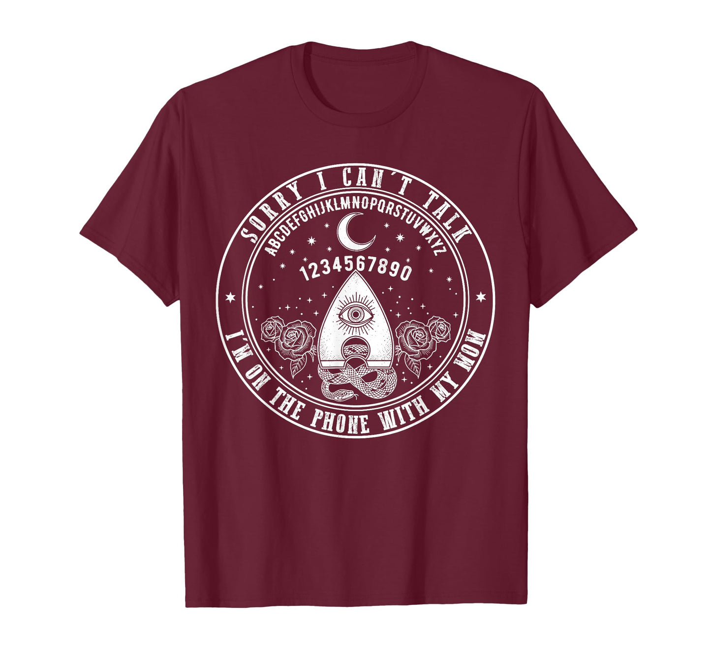 Sorry I Can’t Talk I’m On The Phone with My Mom Ouija Board T-Shirt