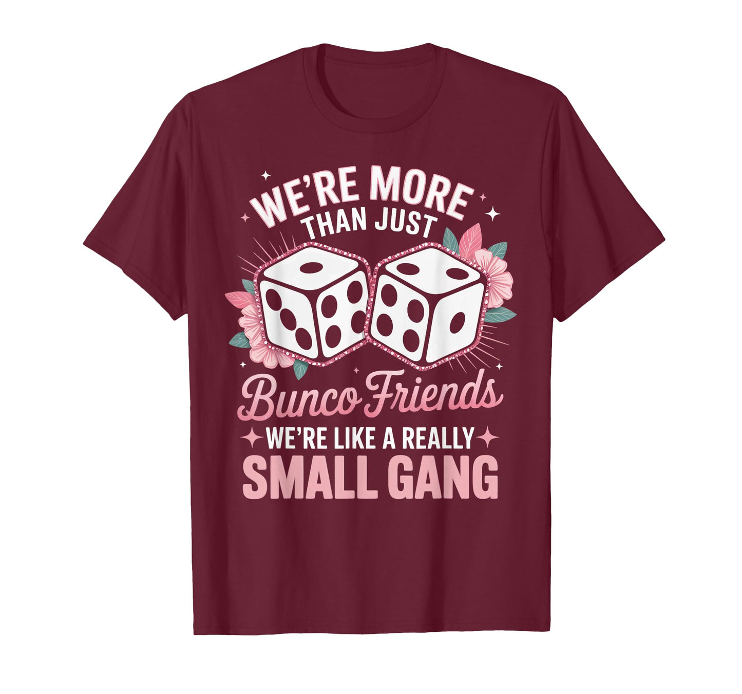 Were Like Small Gang Bunco Night Bunco Lover Dice Game Bunco T-Shirt