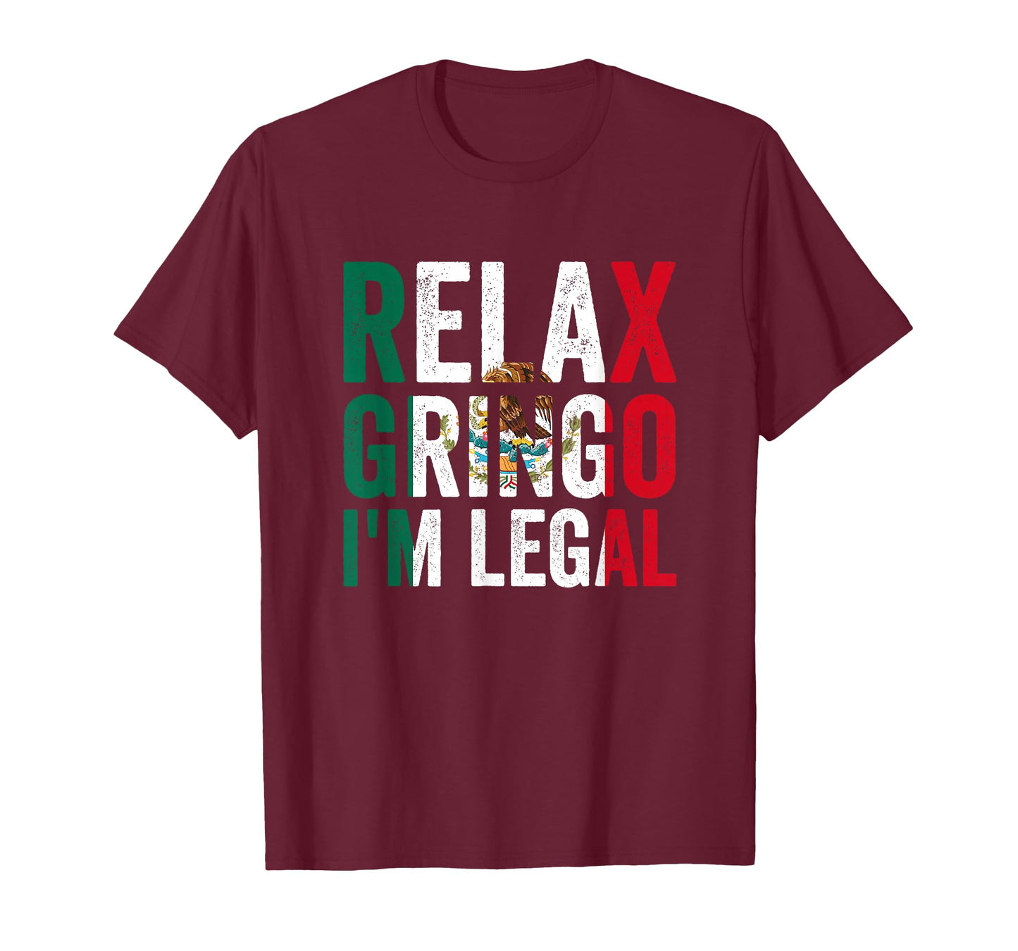 Relax Gringo I'm Legal Mexico Mexican Immigrant T-Shirt