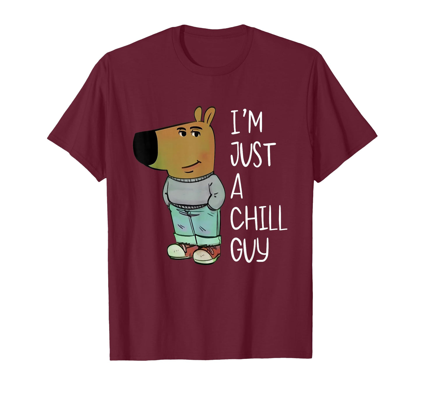 I'm Just A Chill Guy Funny Meme T-Shirt