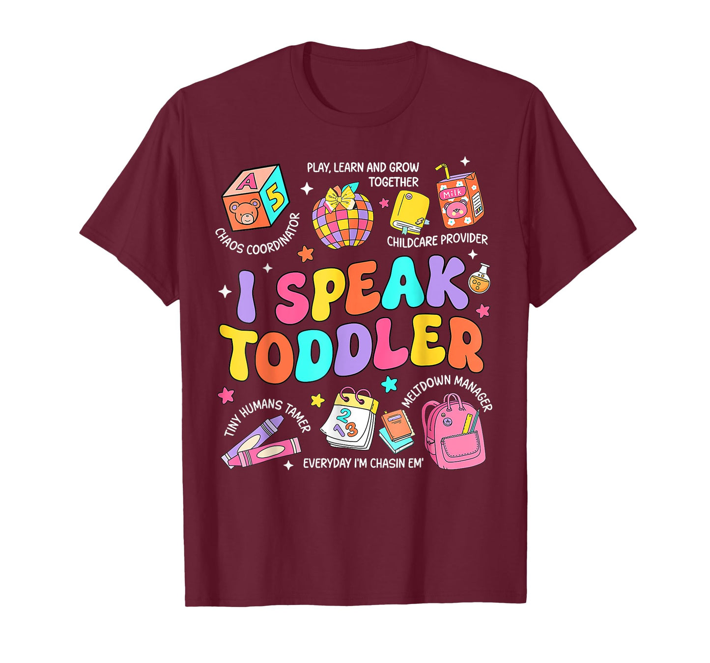 I Speak Toddler Teacher Pre K Back To School Happy First Day T-Shirt