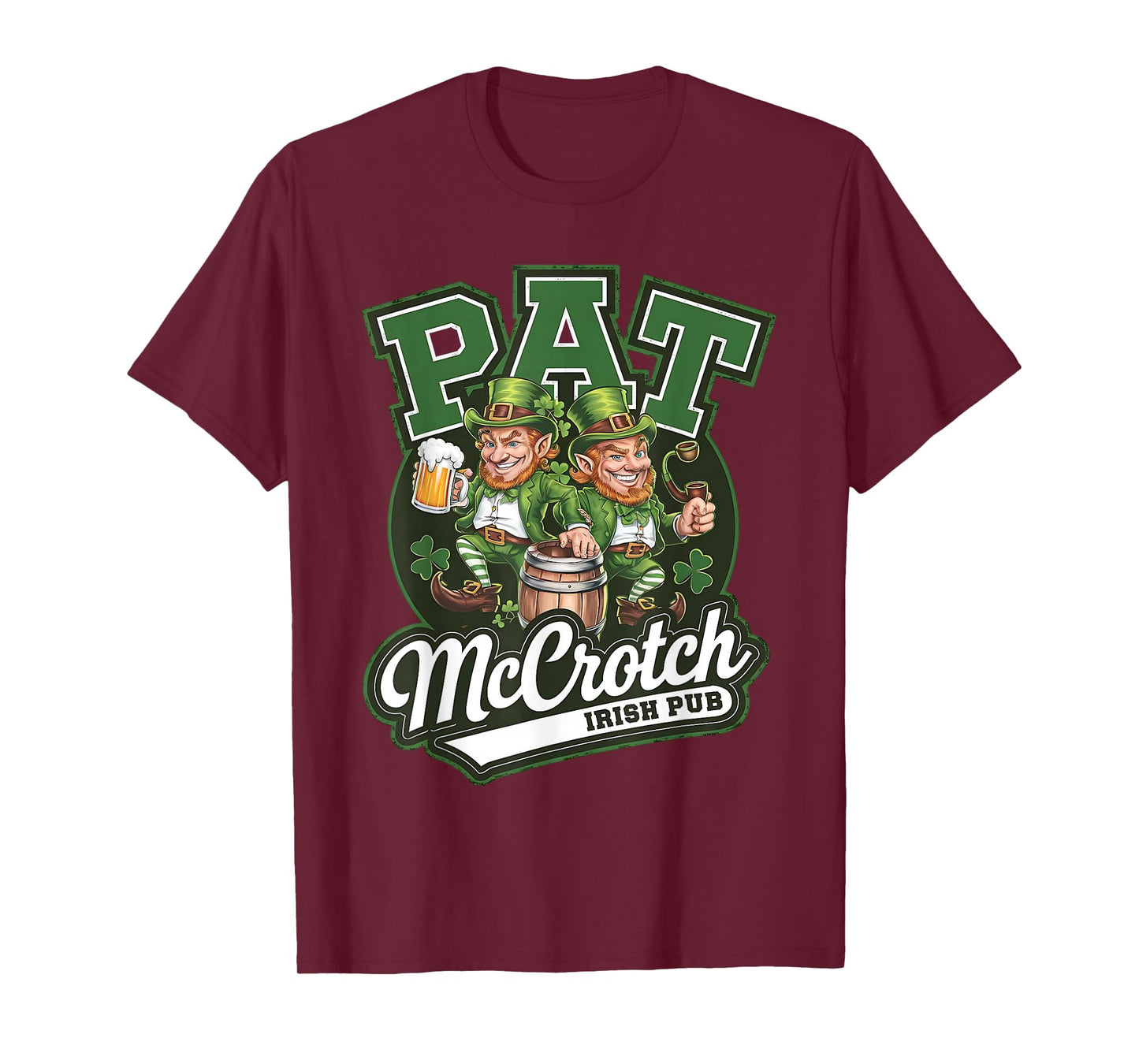 PAT McCrotch Irish Pub Funny Irish Humor for St. Patrick's T-Shirt