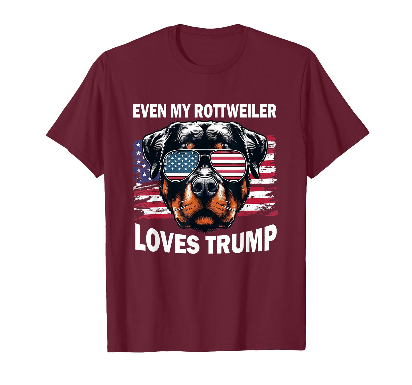 Even My Rottweiler Loves Trump, Trump Supporter Dog Lover T-Shirt