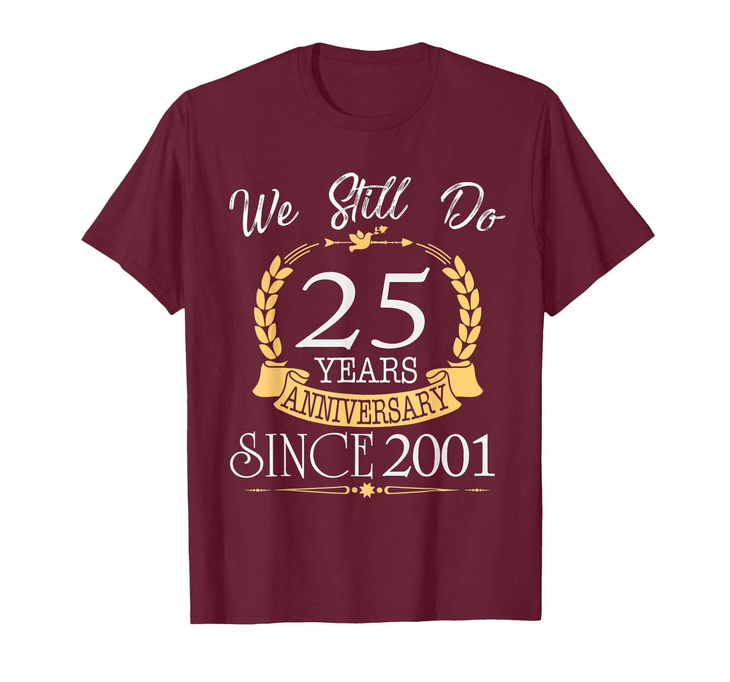 We Still Do 25 Year Anniversary Since 2001 Married Couple T-Shirt
