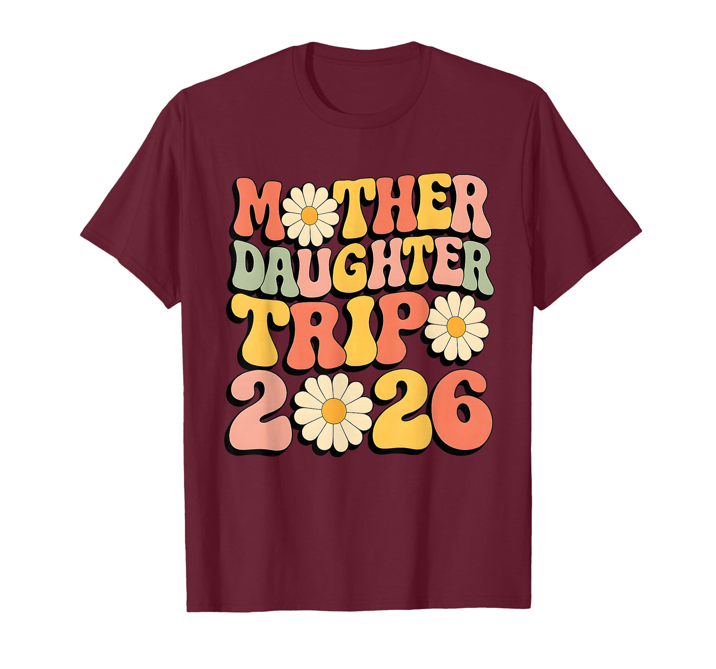 Mother Daughter Trip 2026 Funny Matching Mom Daughter Trip T-Shirt