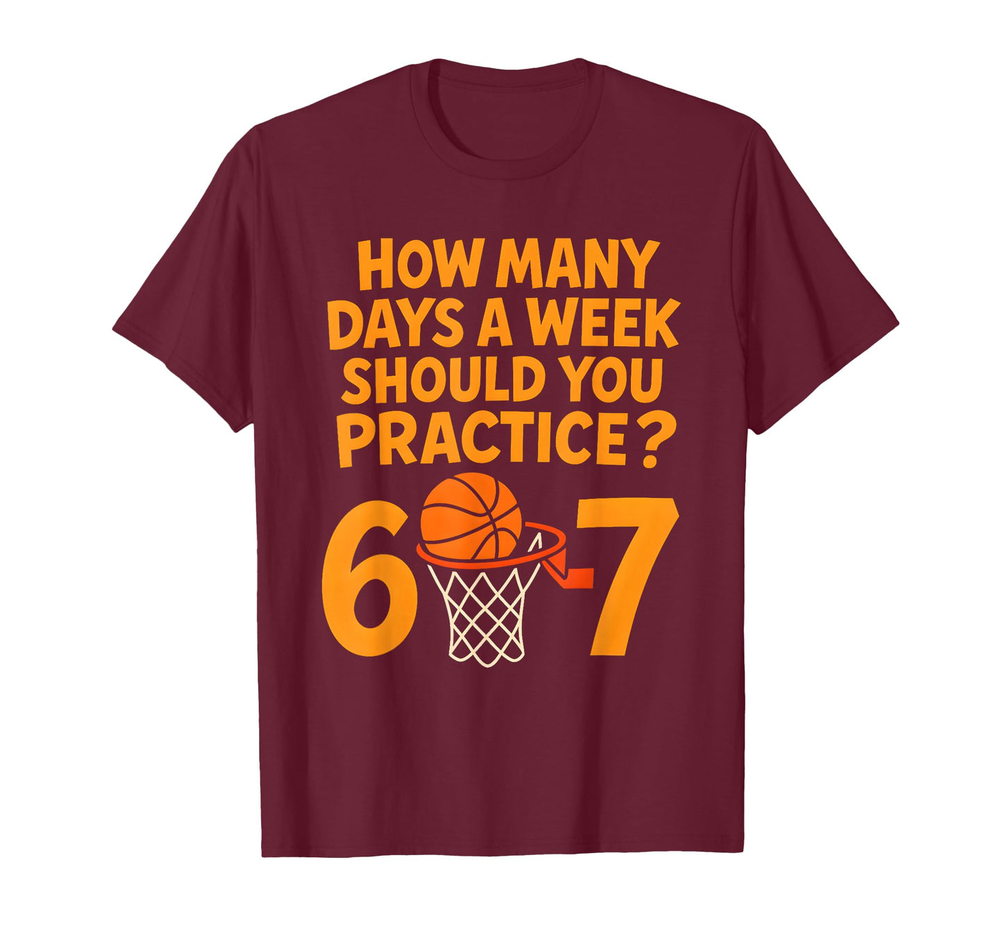 67 Basketball Meme Kids How Many Days Practice Routine Humor T-Shirt