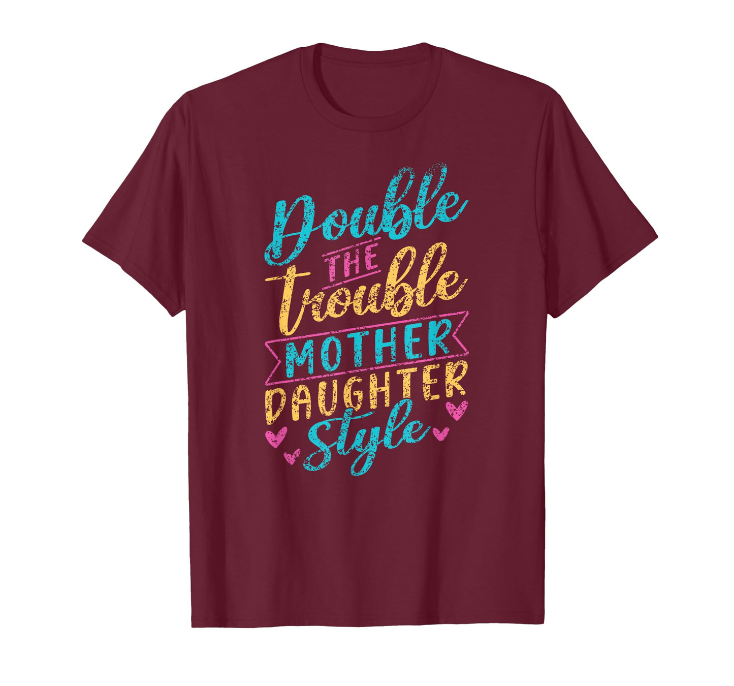 Double The Trouble Mother-Daughter Style Mother Daughter Mom T-Shirt