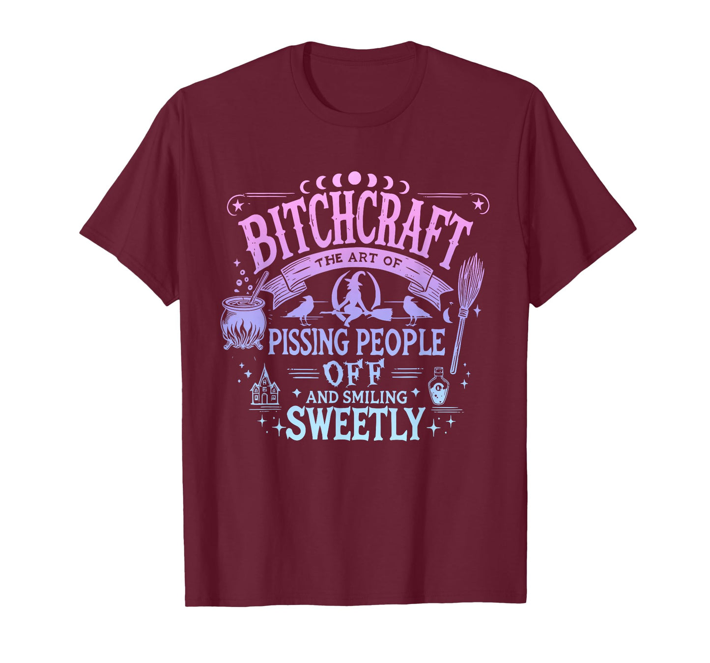 Bitchcraft-The Art of Pissing People Off and Smiling Sweetly T-Shirt