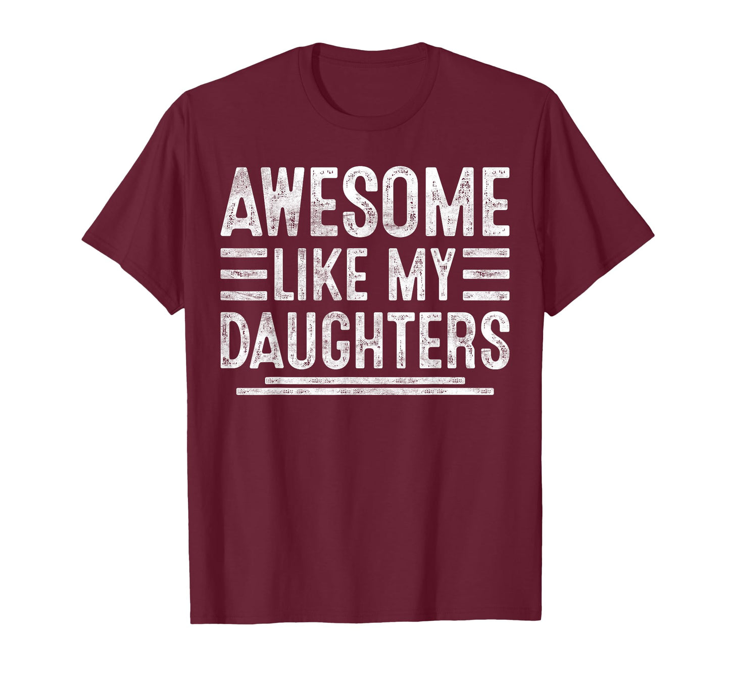 Awesome Like My Daughters Funny Men Fathers Day Birthday Dad T-Shirt