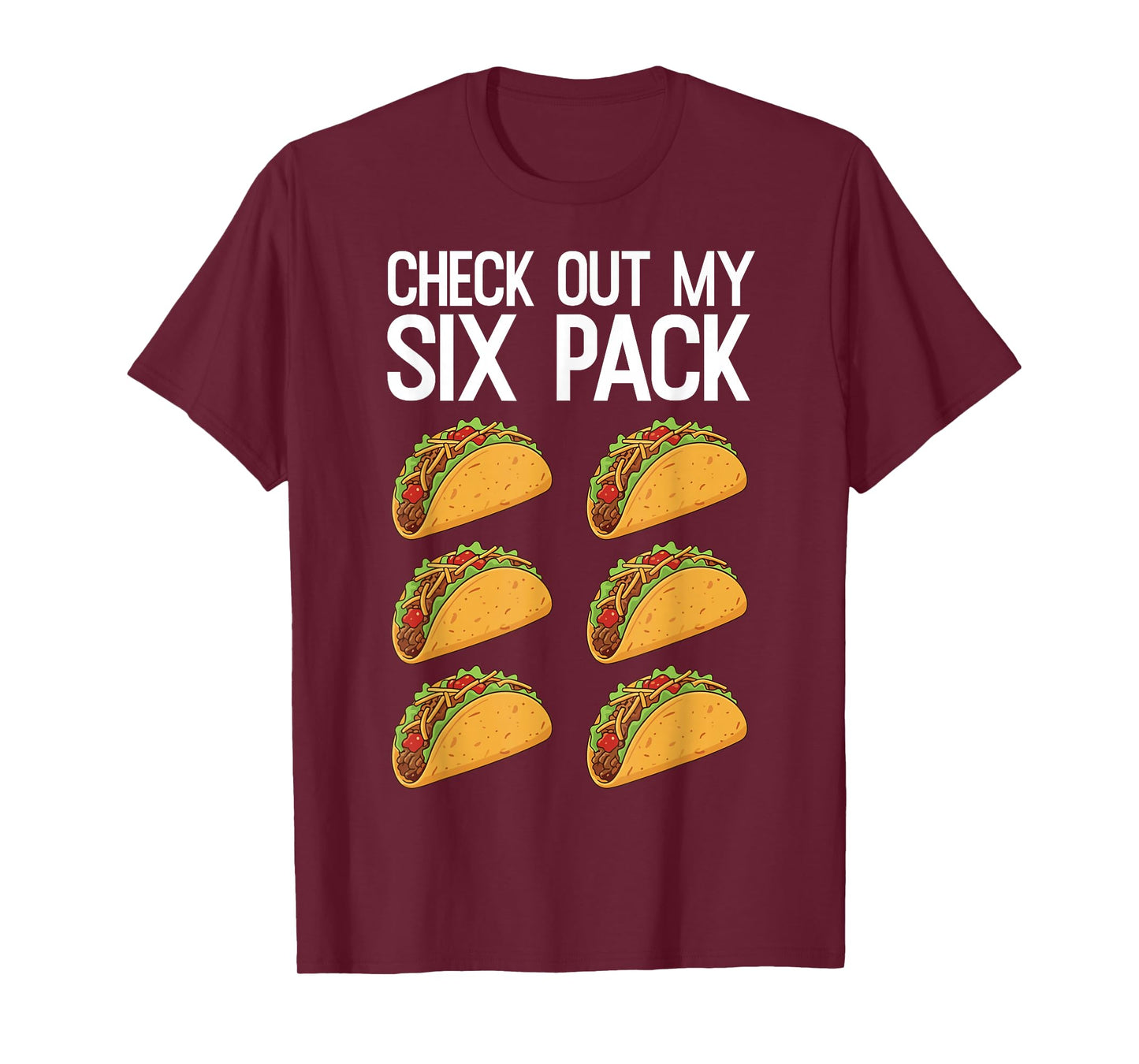 Check Out My Six Pack Funny Taco Lover Dad BOD Mexican Food T-Shirt