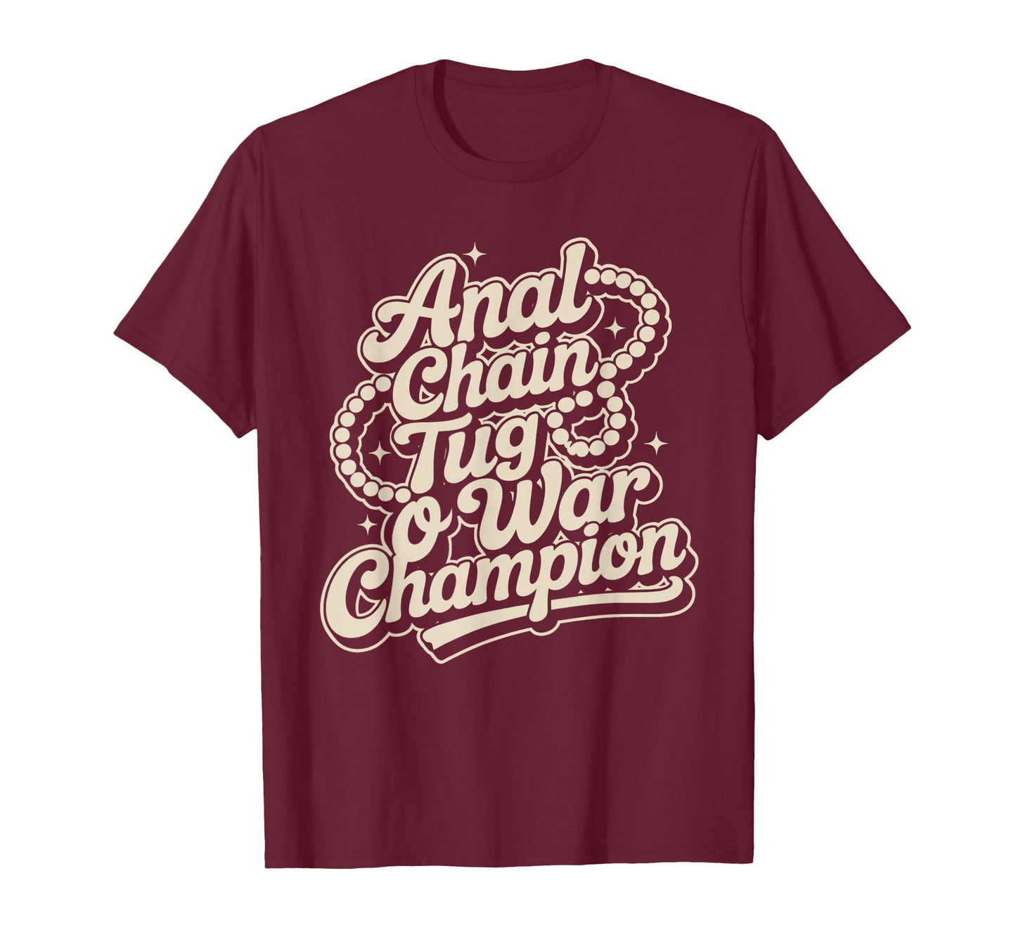Funny Anal Chain Tug O War Champion Naughty Humor T-Shirt