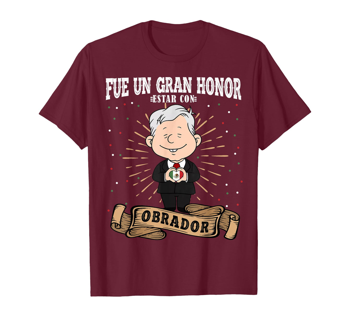 Fue un gran honor estar con Obrador Funny Spanish AMLO T-Shirt