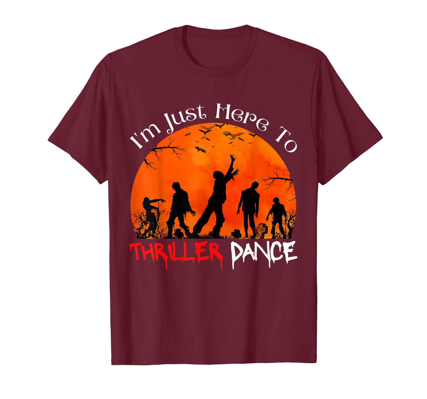I'm Just Here To Thriller Dance Zombie Dancing Moonlight T-Shirt