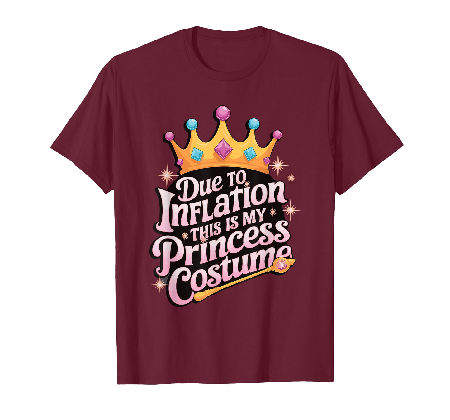 Due To Inflation This Is My Princess Costume T-Shirt