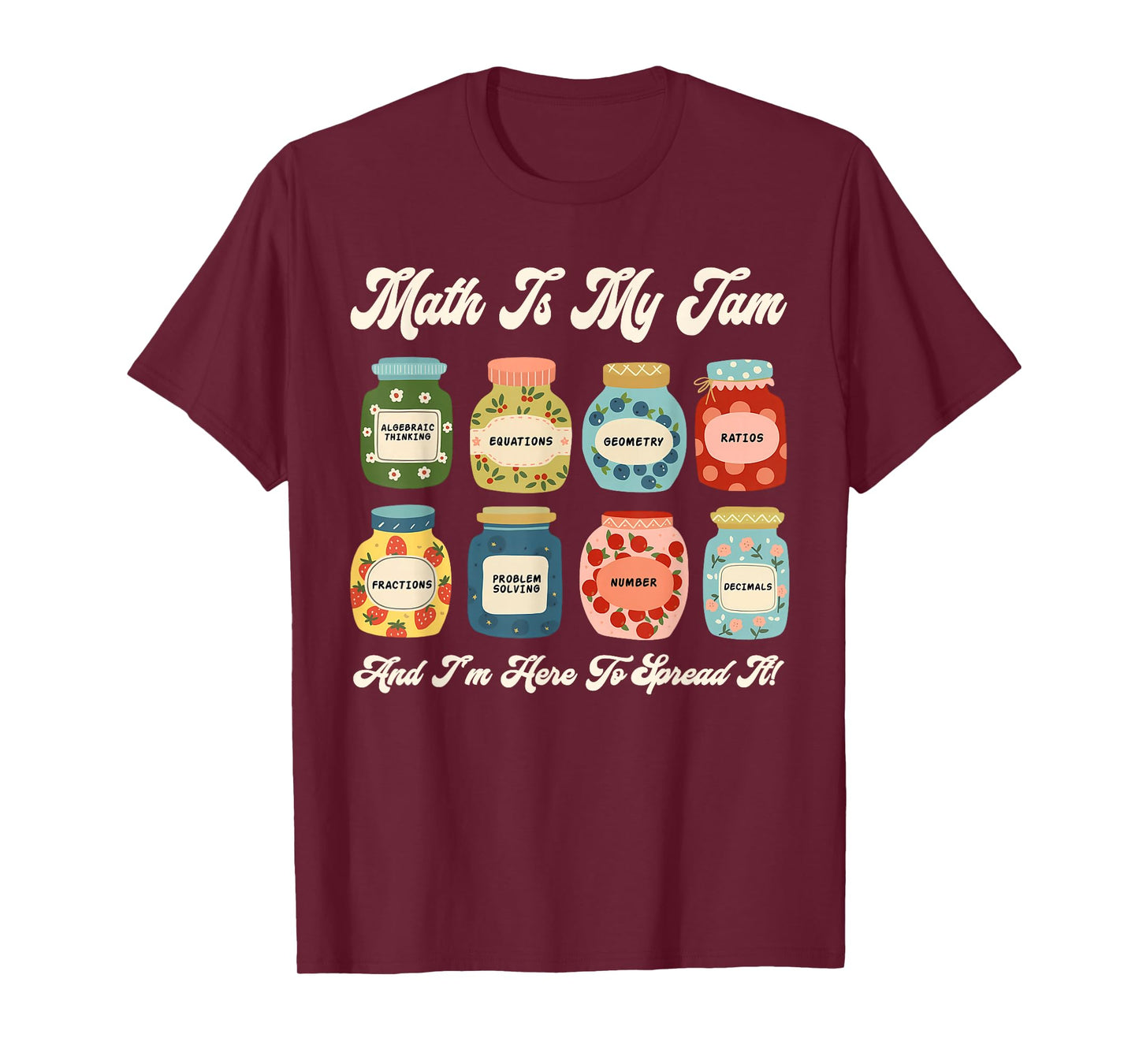 Math is My Jam and Im Here to Spread It Funny Math Teacher T-Shirt