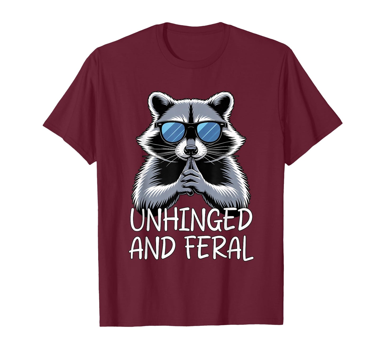 Unhinged and Feral Raccoon T-Shirt