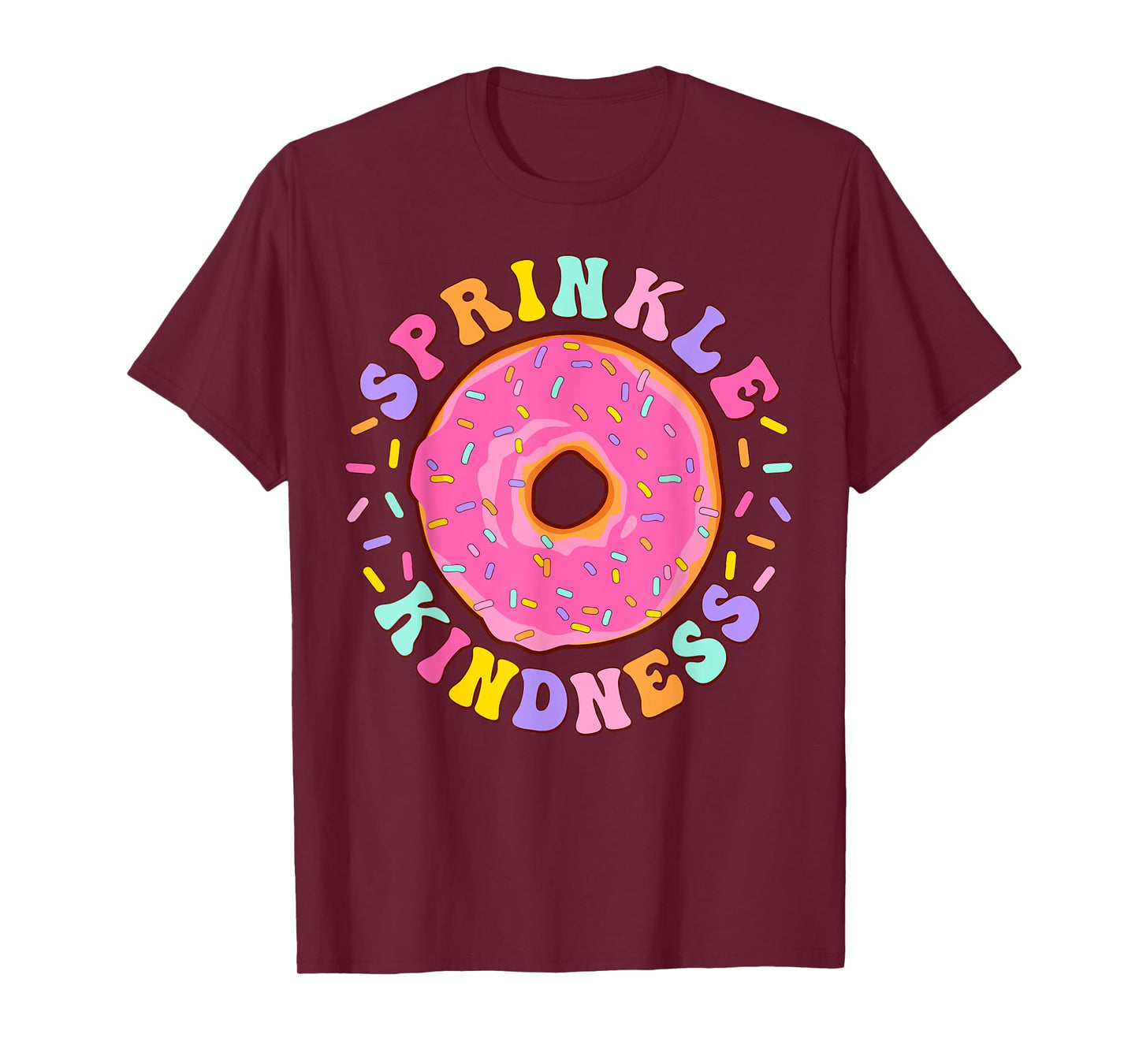 Donut Sprinkle Kindness Funny Girls Women Doughnut Lover T-Shirt