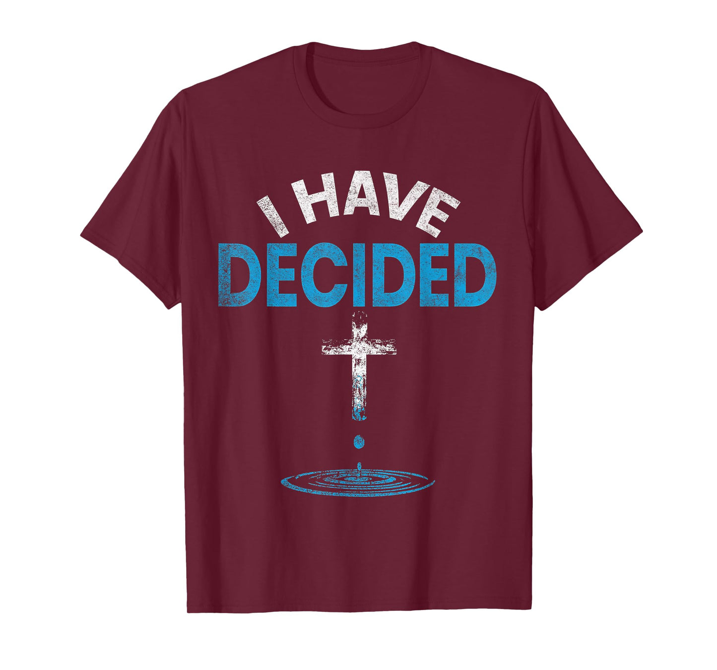 I Have Decided to Follow Jesus Christian Baptism Men Women T-Shirt