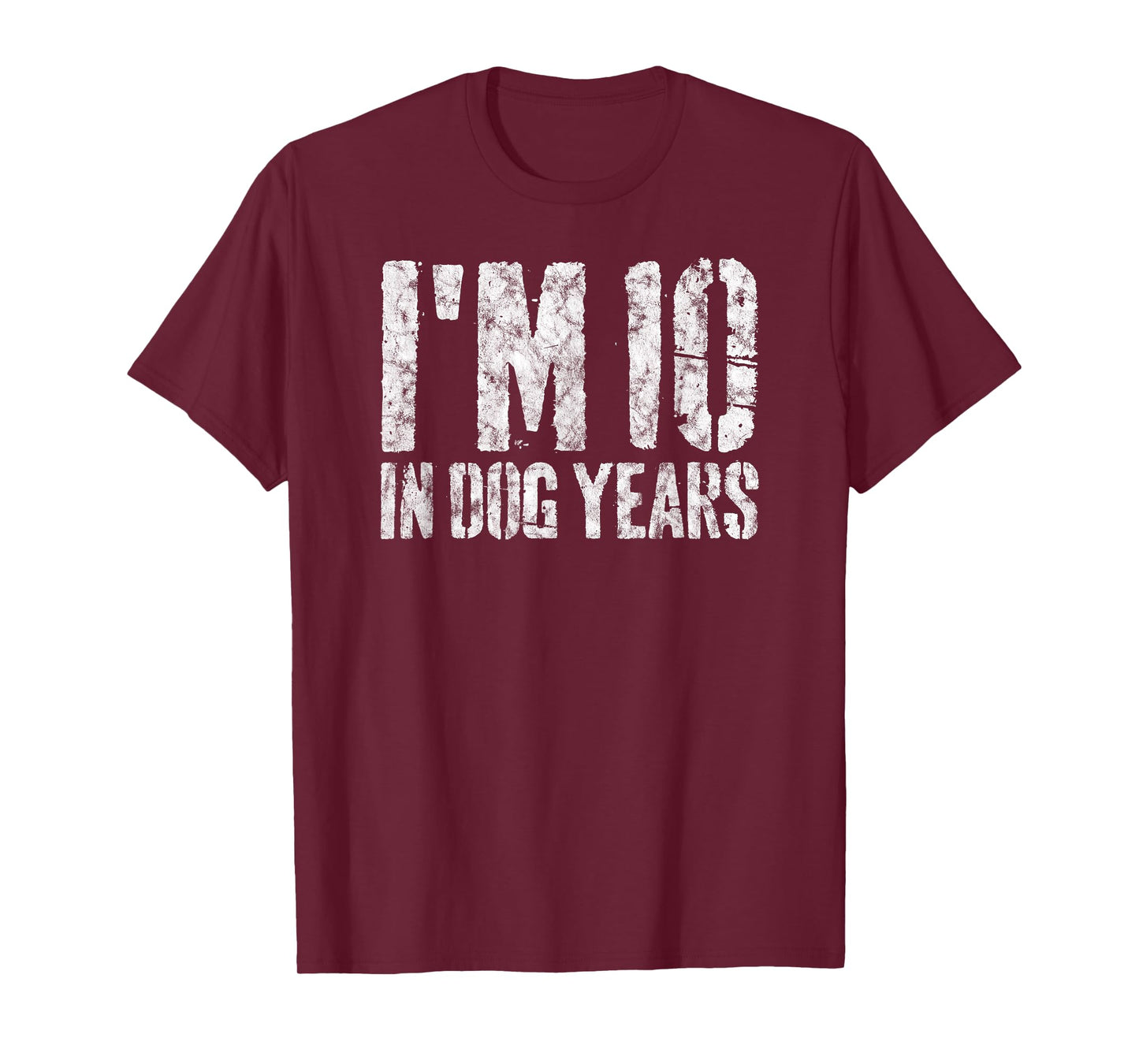 I'm 10 in Dog Years Funny 70th Birthday Gift Men Gag T-Shirt