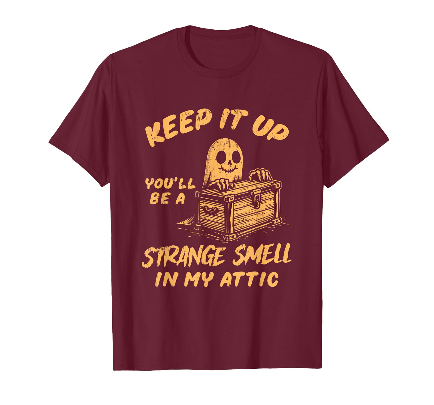 Funny Halloween Ghost You'll Be A Strange Smell In My Attic T-Shirt