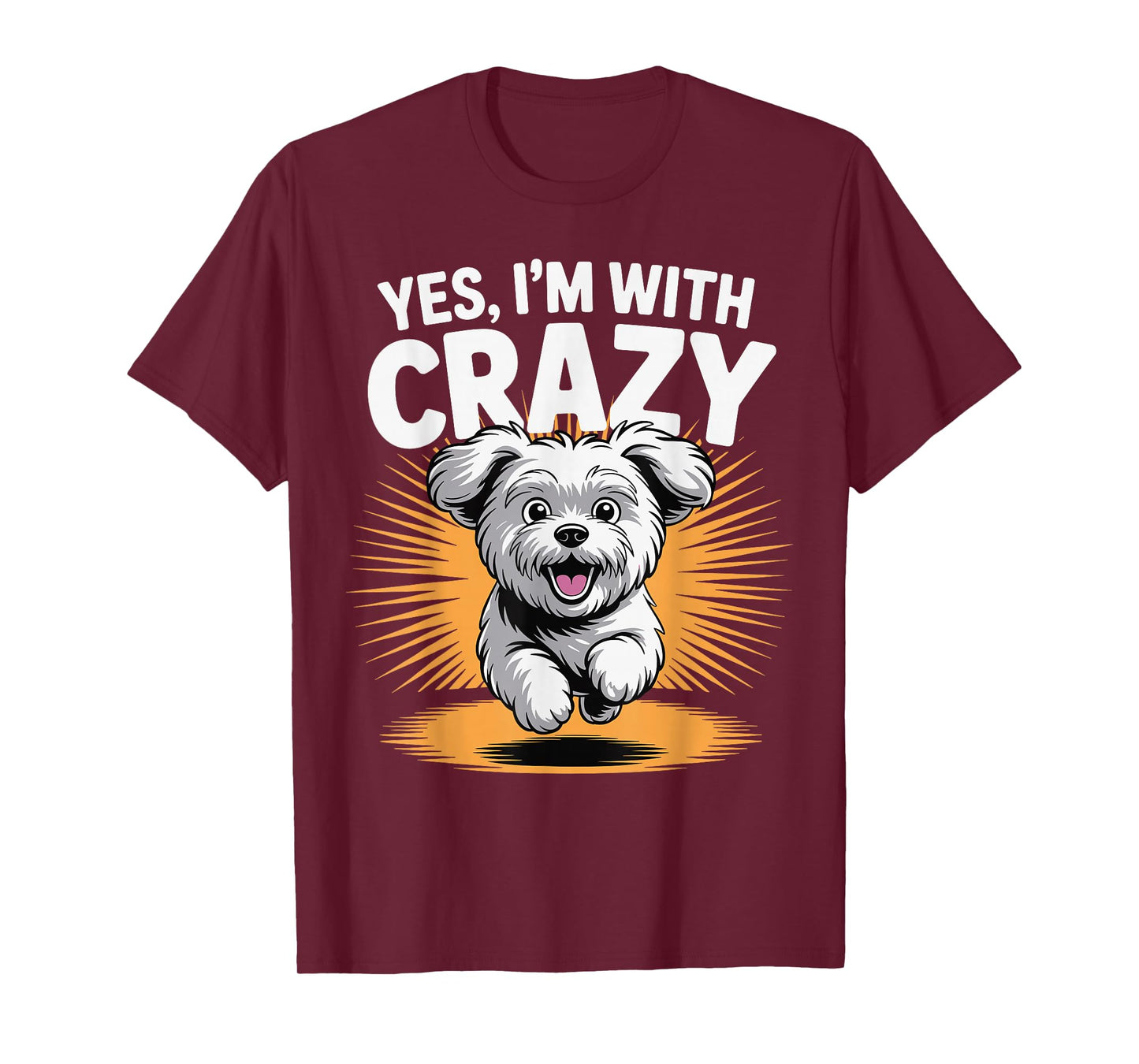 Yes Im with Crazy Pet Mix Breed Owner Dog Funny Maltese Cute T-Shirt