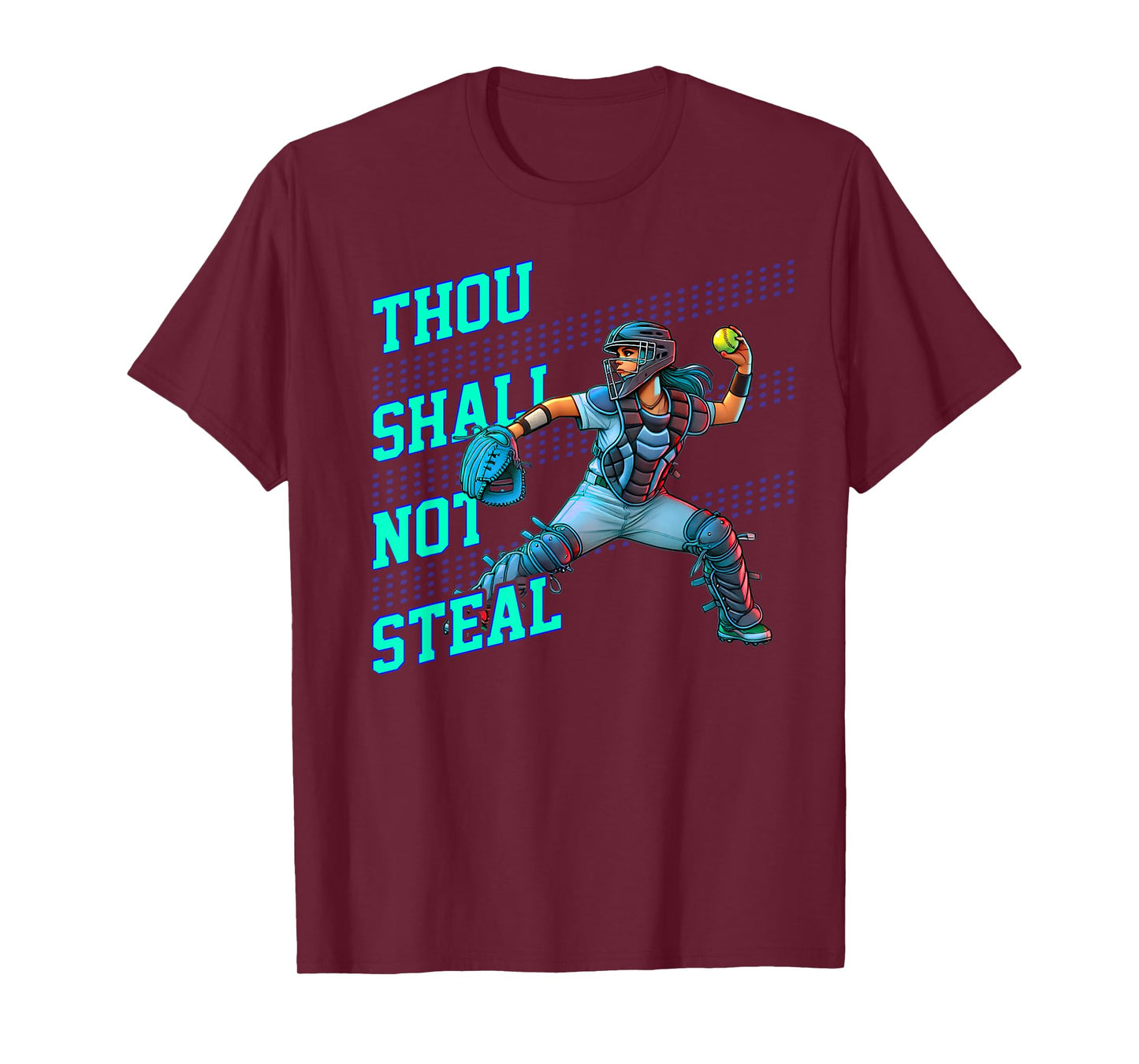 Thou Shall Not Steal Girls Softball Catcher Player Quote T-Shirt