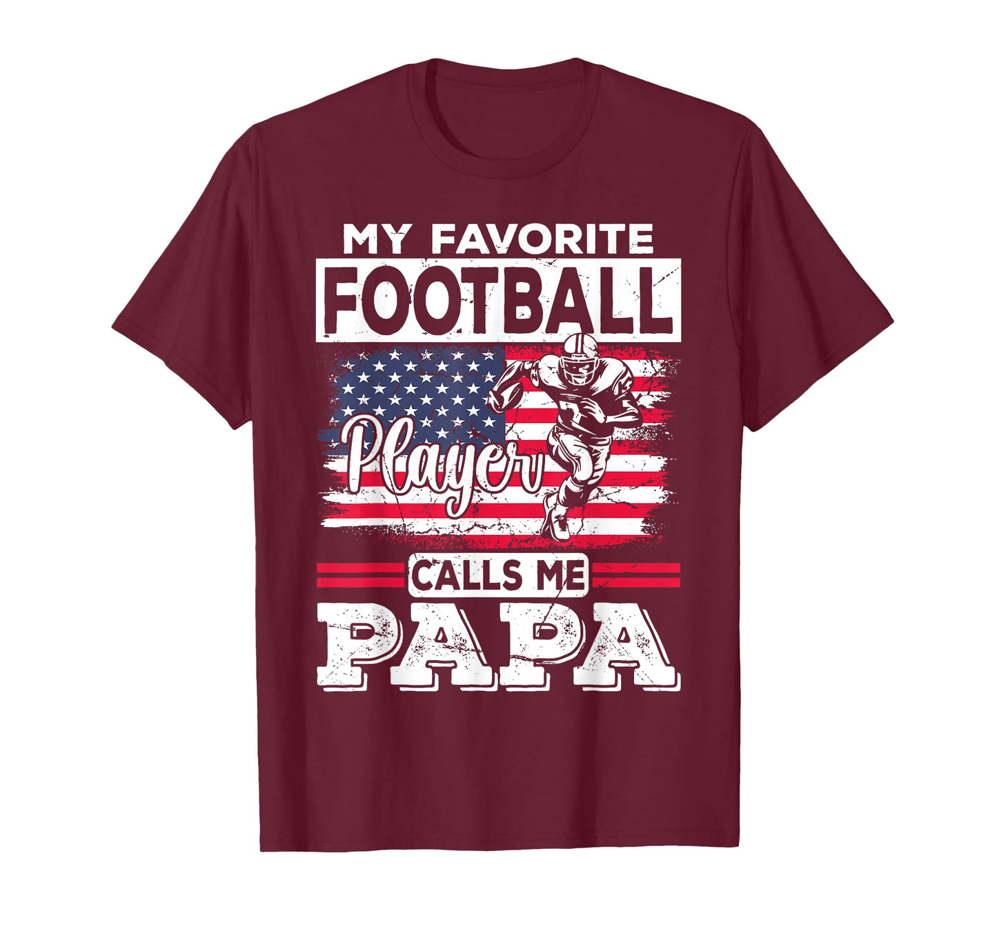 My Favorite Football Player Calls Me Papa USA Flag American T-Shirt