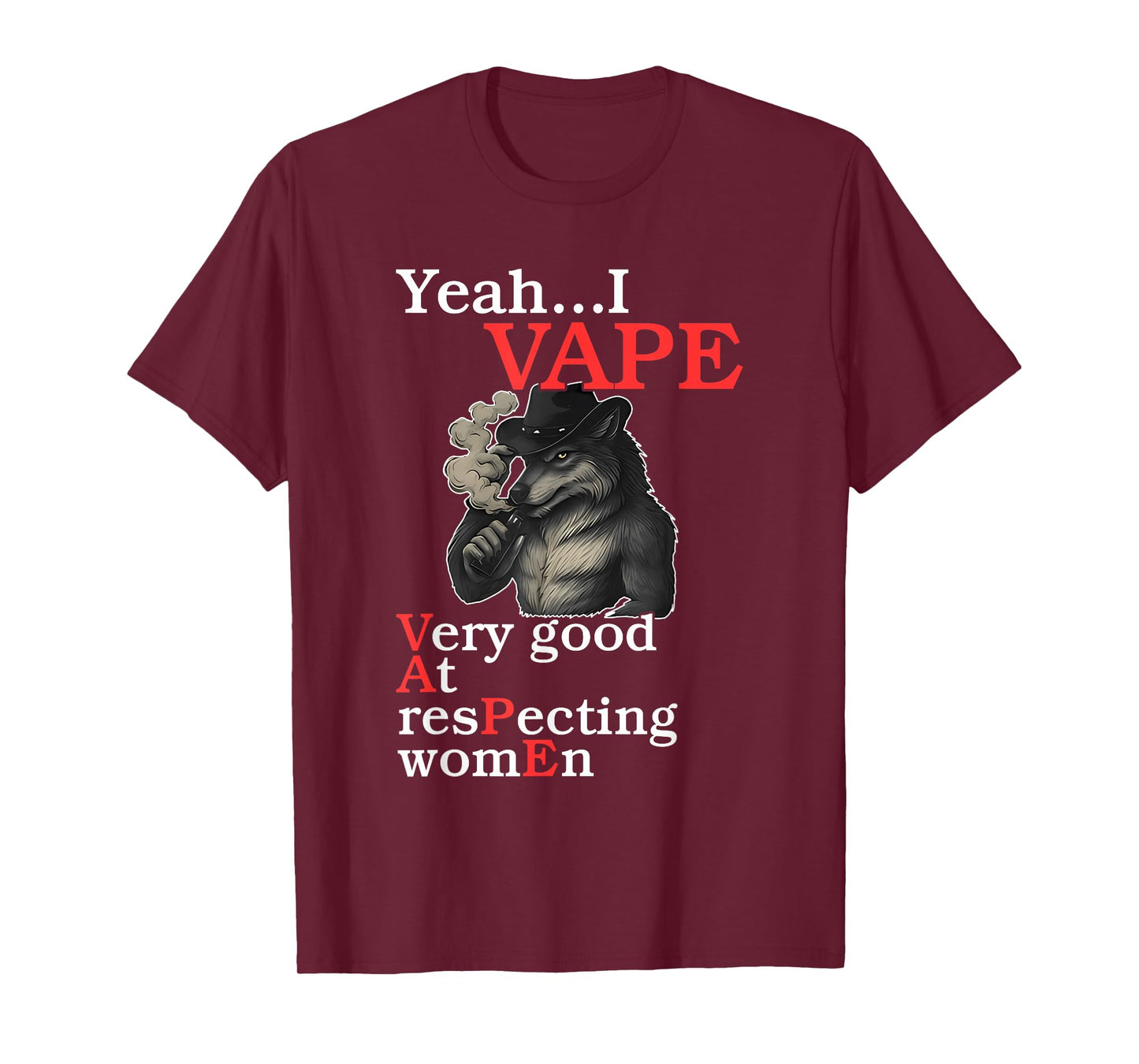 Yeah...I Vape Very Good At Respecting Women T-Shirt