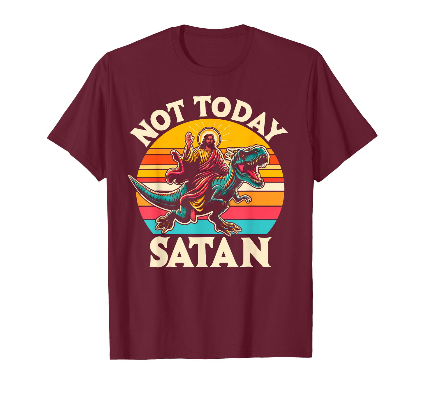 Not Today Satan Jesus Riding Dinosaur T Rex Funny Sarcastic T-Shirt