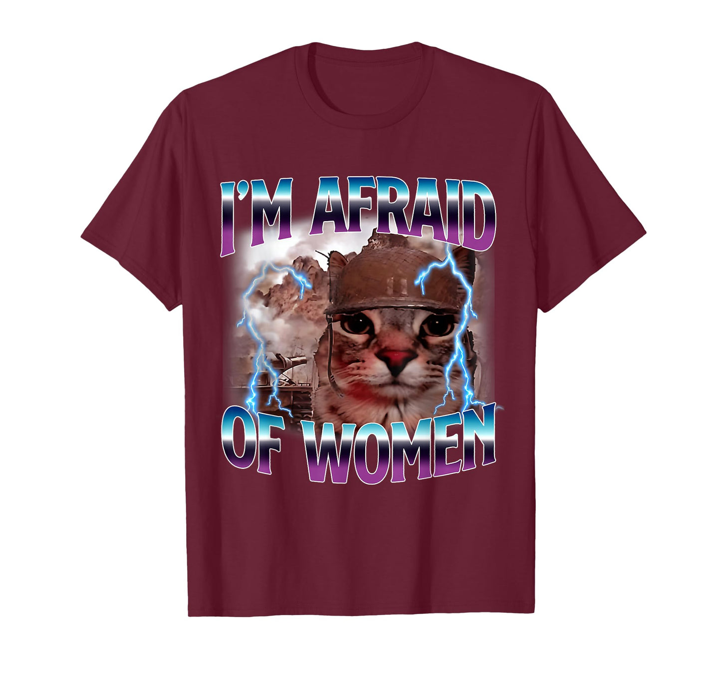 Funny Saying Humor Afraid of Women Cat Meme Animals Quote T-Shirt