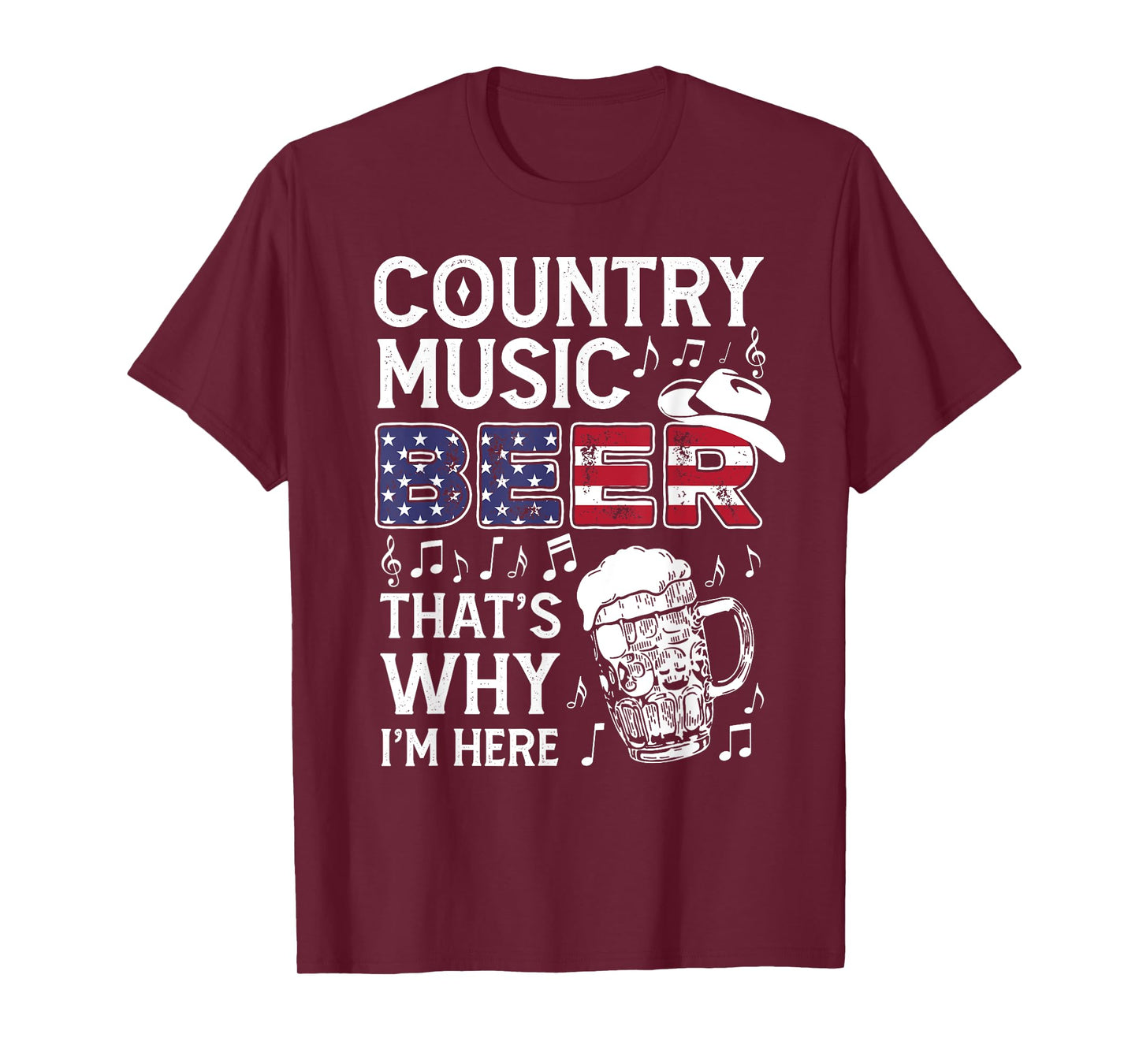 Country Music Beer That's Why I'm Here USA American Flag Women Men T-Shirt