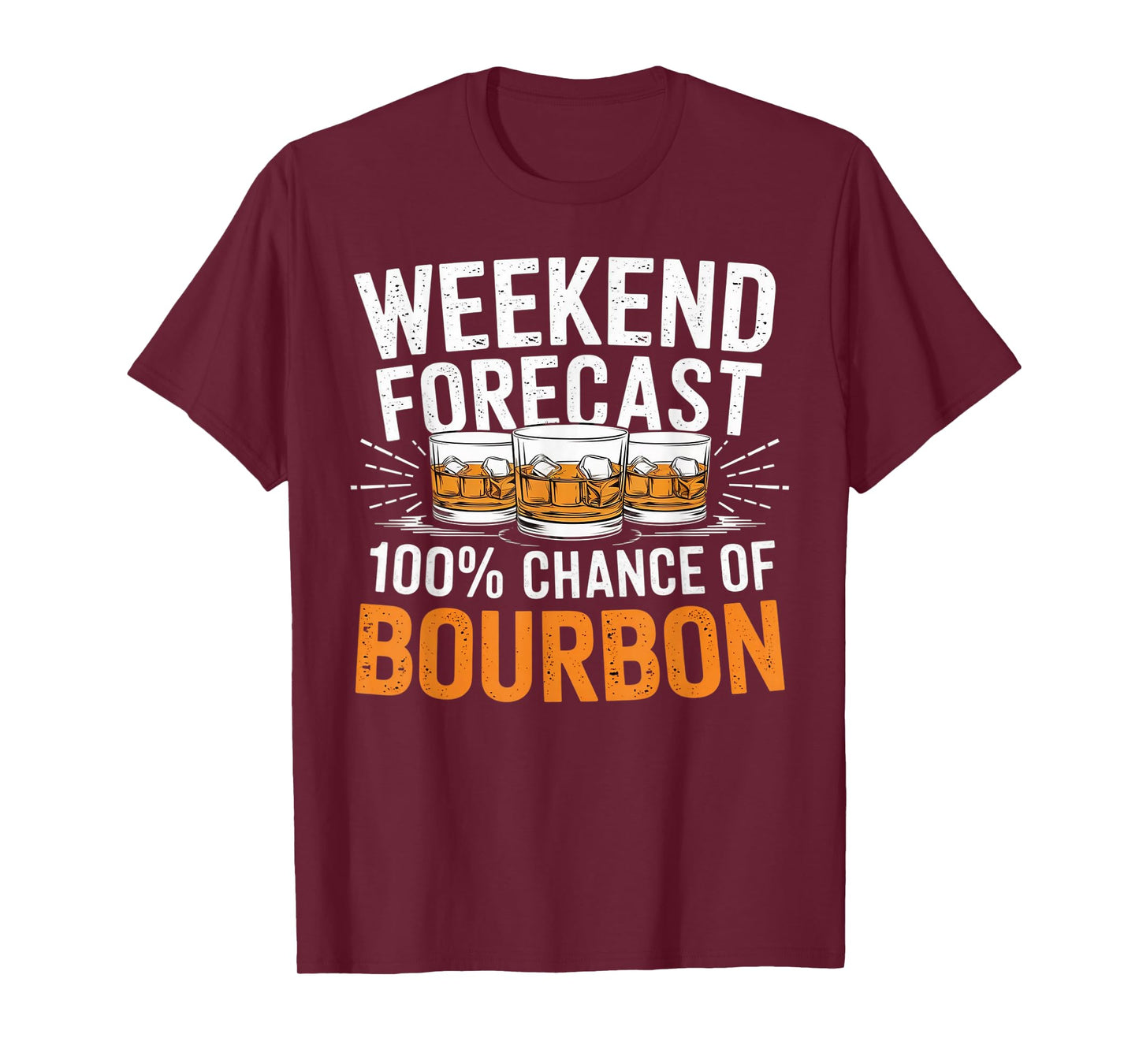 Weekend Forecast 100% Chance of Bourbon Whiskey Gift T-Shirt