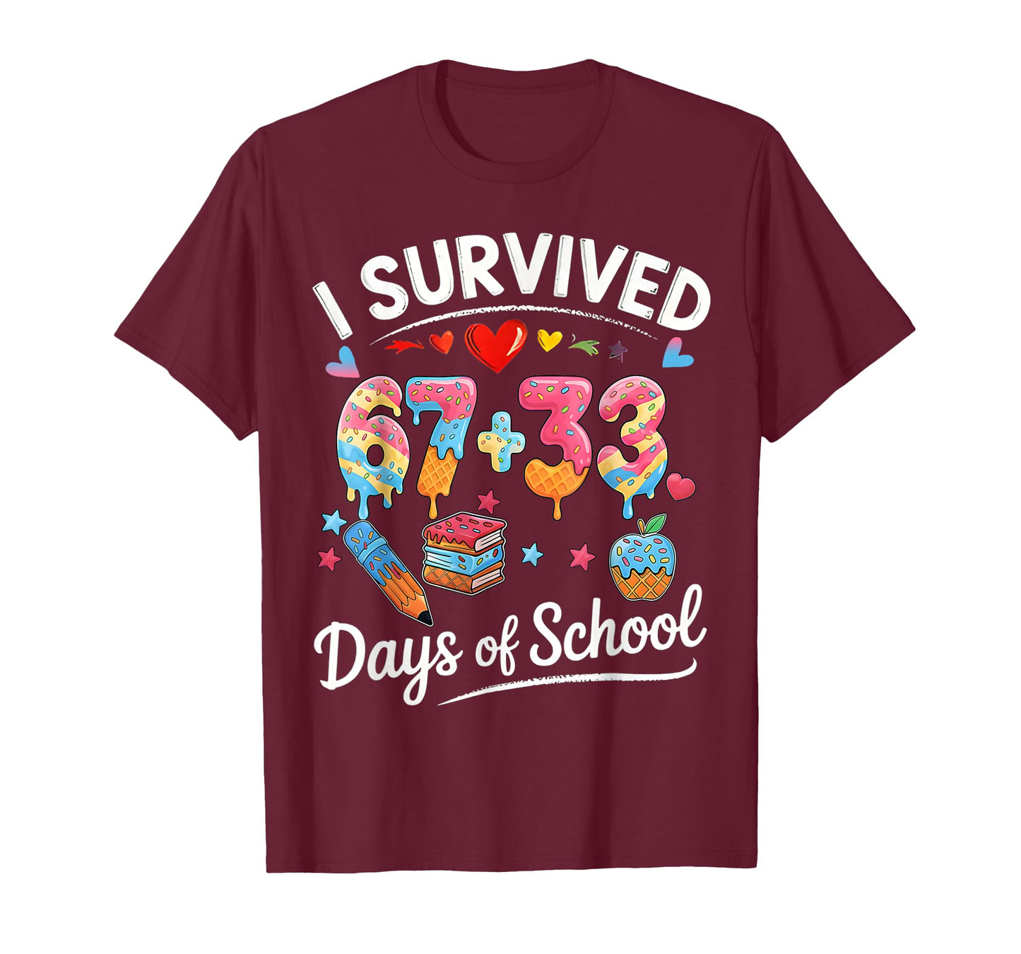 I Survived 67 + 33 Day of School Funny 6 7 Six Seven Teacher T-Shirt